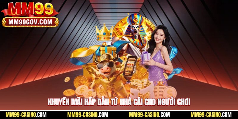 Khuyến mãi hấp dẫn từ nhà cái cho người chơi