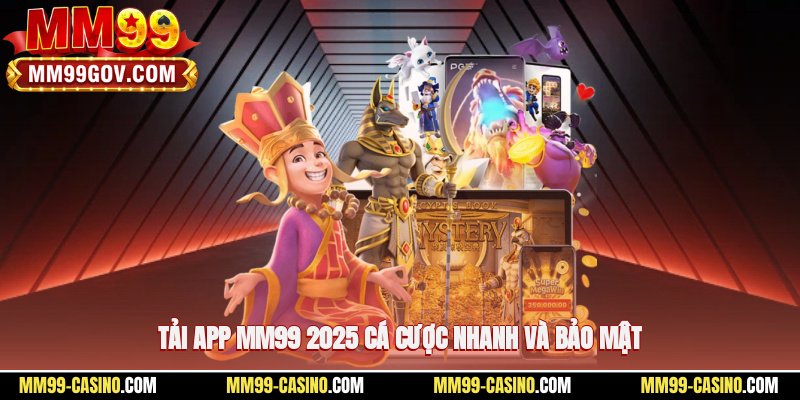 Tải app MM99 2025, cá cược nhanh và bảo mật